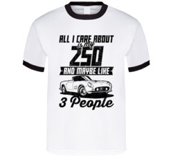 Ferrari 250 All I Care About Is Maybe 3 People Worn Look T Shirt