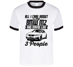 Bmw M2 All I Care About Is Maybe 3 People Worn Look T Shirt