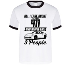 Porsche 911 All I Care About Is Maybe 3 People Worn Look T Shirt