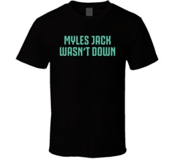 Myles Jack Wasn't Down Jacksonville Football Linebacker T Shirt