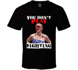 Paige Vanzant You Don't Play Fighting Mma Martial Arts Fighter T Shirt