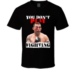 Fabricio Werdum You Don't Play Fighting Mma Martial Arts Fighter T Shi