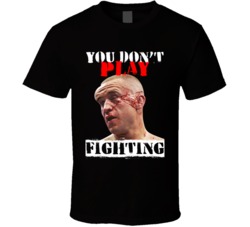 Mark Hominick You Don't Play Fighting Mma Martial Arts Fighter T Shirt
