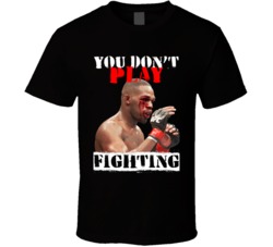 Jon Jones You Don't Play Fighting Mma Martial Arts Fighter T Shirt