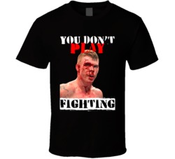 Paul Felder You Don't Play Fighting Mma Martial Arts Fighter T Shirt