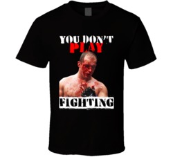 Junior Dos Santos You Don't Play Fighting Mma Martial Arts Fighter T S