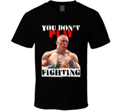 Georges St Pierre You Don't Play Fighting Mma Martial Arts Fighter T S