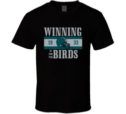Winning Is For The Birds Philadelphia Football Fan T Shirt