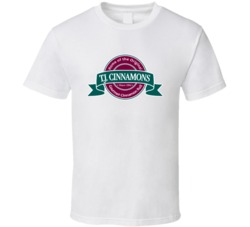 Tj Cinnamons Popular Gourmet Cinnamon Roll Restaurant T Shirt Tj Cinnamons Popular Gourmet Cinnamon Roll Restaurant T Shirt