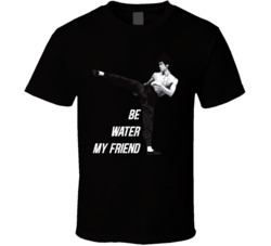Bruce Lee Be Water My Friend Fighter Retro T Shirt Bruce Lee Be Water My Friend Fighter Retro T Shirt