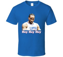 Kawhi Leonard Hey Hey Hey La Los Angeles Basketball Player Fan T Shirt Kawhi Leonard Hey Hey Hey La Los Angeles Basketball Player Fan T Shirt