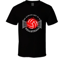 We Always Get It Up Volleyball Team Funny Team Name Sports Fan T Shirt