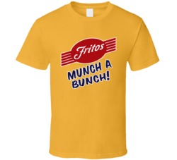 Munch A Bunch Fritos Most Memorable Ad Slogan T Shirt