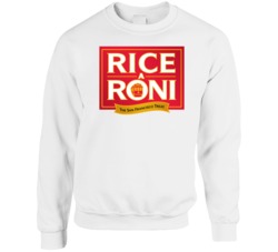 Rice A Roni The Sanfrancisco Treat Most Memorable Ad Slogan Crewneck S