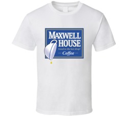 Good To The Last Drop Maxwell House Coffee Most Memorable Ad Slogan T 