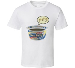 Butter Butter Parkay Most Memorable Vintage Ad Slogan T Shirt