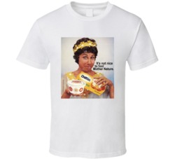 Not Nice To Fool Mother Nature Chiffon Margarine Most Memorable Vintag