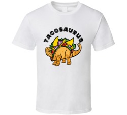 Tacosaurus Funny Dinosaur Taco Lovers Foodie T Shirt