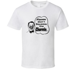 Please Don't Squeeze The Charmin Most Memorable Ad Slogan T Shirt