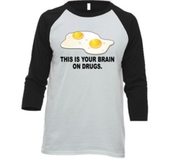 This Is Your Brain On Drugs Most Memorable Ad Slogan Raglan T Shirt