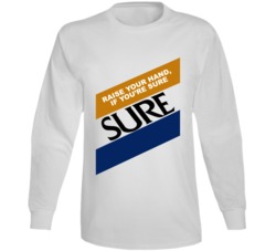 Raise Your Hand If You're Sure Most Memorable Ad Slogan Long Sleeve