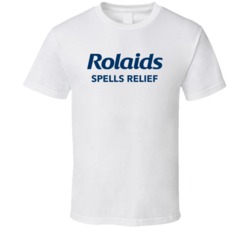 Rolaids Spells Relief Most Memorable Ad Slogan T Shirt