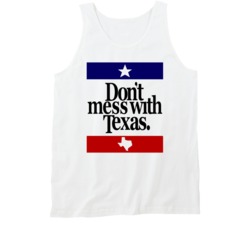 Don't Mess With Texas Most Memorable Ad Slogan Tanktop