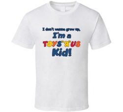 I Don't Wanna Grow Up Toys R Us Kid Most Memorable Ad Slogan T Shirt
