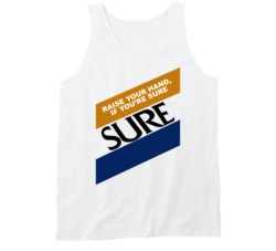 Raise Your Hand If You're Sure Most Memorable Ad Slogan Tanktop Raise Your Hand If You're Sure Most Memorable Ad Slogan Tanktop