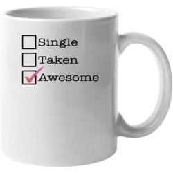 Single Taken Awesome Cute Funny Coffee Mug Single Taken Awesome Cute Funny Coffee Mug