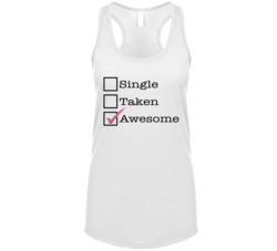 Single Taken Awesome Cute Racerback Tanktop Single Taken Awesome Cute Racerback Tanktop