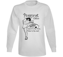 Pussycat Casino Liquor In The Front Poker In The Rear Funny Suggestive Pussycat Casino Liquor In The Front Poker In The Rear Funny Suggestive