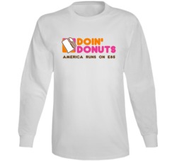 Doin' Donuts America Runs On E85 Ethanol Gasoline Long Sleeve Doin' Donuts America Runs On E85 Ethanol Gasoline Long Sleeve