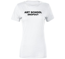Art School Dropout As Worn By Rihanna Funny Premium Ladies T Shirt Art School Dropout As Worn By Rihanna Funny Premium Ladies T Shirt