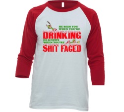 He Sees You When You're Drinking Funny Drunk Elves Christmas Raglan T He Sees You When You're Drinking Funny Drunk Elves Christmas Raglan T