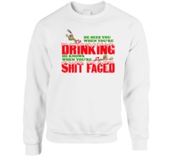 He Sees You When You're Drinking Funny Drunk Elves Christmas Crewneck He Sees You When You're Drinking Funny Drunk Elves Christmas Crewneck