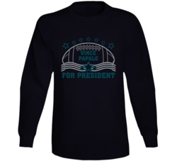 Vince Papale For President Invincible Movie Fan Long Sleeve Vince Papale For President Invincible Movie Fan Long Sleeve