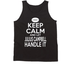 Julius Campbell Keep Calm And Let Him Handle It Remember The Titans Mo Julius Campbell Keep Calm And Let Him Handle It Remember The Titans Mo