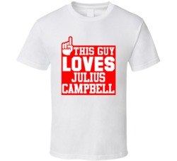 This Guy Loves Julius Campbell Remember The Titans Movie Fan T Shirt This Guy Loves Julius Campbell Remember The Titans Movie Fan T Shirt