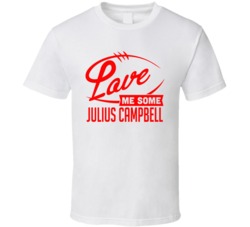 Julius Campbell Love Me Some Remember The Titans Movie Fan T Shirt Julius Campbell Love Me Some Remember The Titans Movie Fan T Shirt