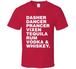 Dasher Dancer Tequila Rum Vodka Whiskey Funny Reindeer Christmas Booze Dasher Dancer Tequila Rum Vodka Whiskey Funny Reindeer Christmas Booze
