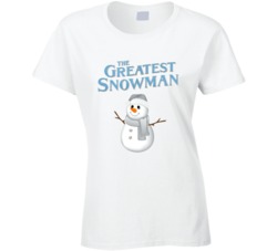 The Greatest Snowman Showman Christmas Musical Parody Ladies T Shirt The Greatest Snowman Showman Christmas Musical Parody Ladies T Shirt