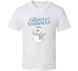 The Greatest Snowman Showman Christmas Musical Parody T Shirt The Greatest Snowman Showman Christmas Musical Parody T Shirt