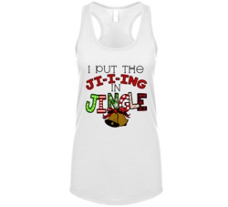 I Put The Jiiing In Jingle Cute Sassy Christmas Womens Tanktop I Put The Jiiing In Jingle Cute Sassy Christmas Womens Tanktop