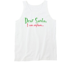 Dear Santa I Can Explain Funny Naughty Christmas Tanktop Dear Santa I Can Explain Funny Naughty Christmas Tanktop