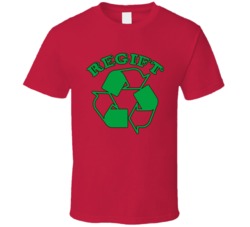 Regift Funny Recycle Reuse Parody Christmas T Shirt Regift Funny Recycle Reuse Parody Christmas T Shirt