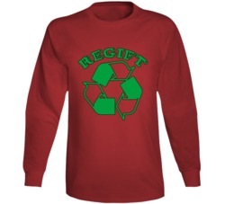 Regift Funny Recycle Reuse Parody Christmas Long Sleeve Regift Funny Recycle Reuse Parody Christmas Long Sleeve