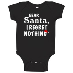 Dear Santa I Regret Nothing Naughty Funny Christmas Baby One Piece Dear Santa I Regret Nothing Naughty Funny Christmas Baby One Piece