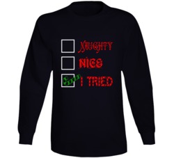 Naughty Nice I Tried Funny Santa's List Christmas Long Sleeve Naughty Nice I Tried Funny Santa's List Christmas Long Sleeve