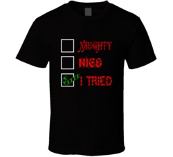 Naughty Nice I Tried Funny Santa's List Christmas T Shirt Naughty Nice I Tried Funny Santa's List Christmas T Shirt